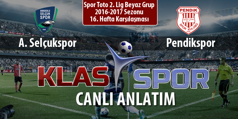 A. Selçukspor - Pendikspor sahaya hangi kadro ile çıkıyor?