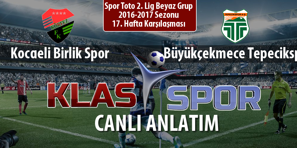 İşte Kocaeli Birlik Spor - Büyükçekmece Tepecikspor maçında ilk 11'ler