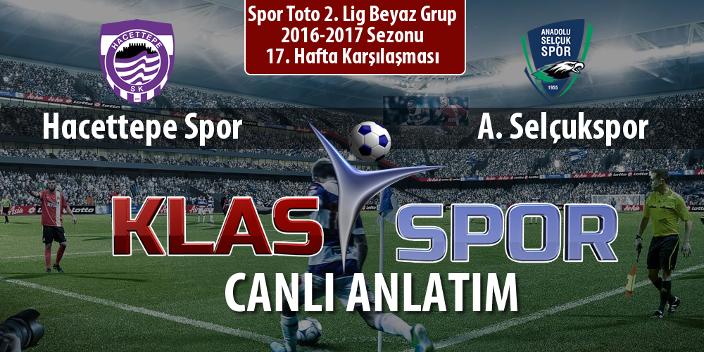 Hacettepe Spor - A. Selçukspor sahaya hangi kadro ile çıkıyor?