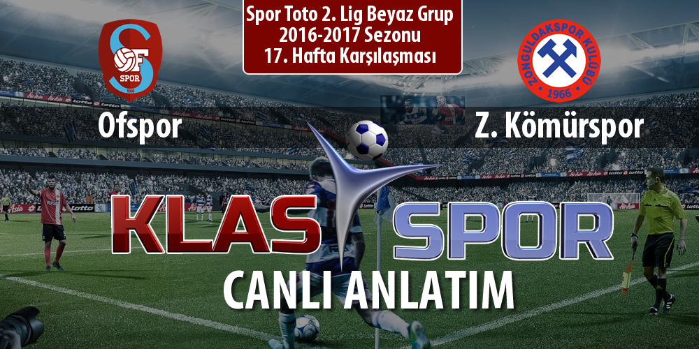 İşte Ofspor - Z. Kömürspor maçında ilk 11'ler