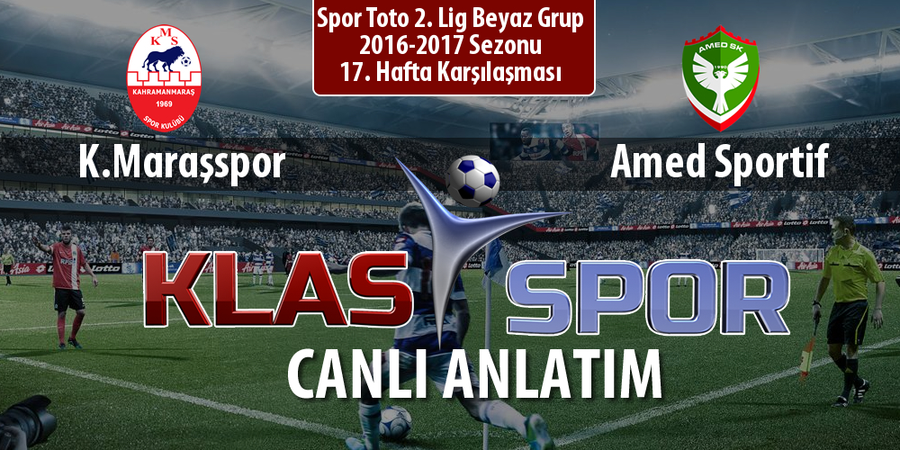 İşte K.Maraşspor - Amed Sportif maçında ilk 11'ler