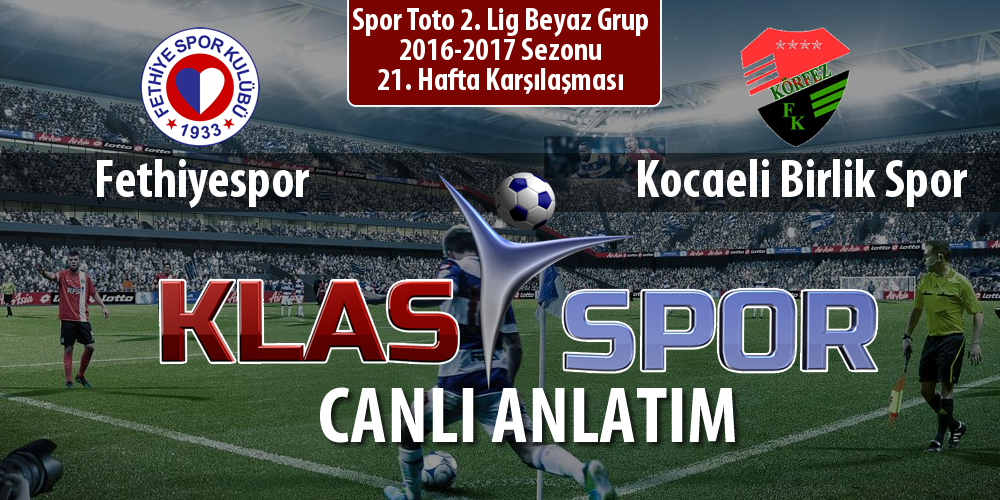 Fethiyespor - Kocaeli Birlik Spor sahaya hangi kadro ile çıkıyor?