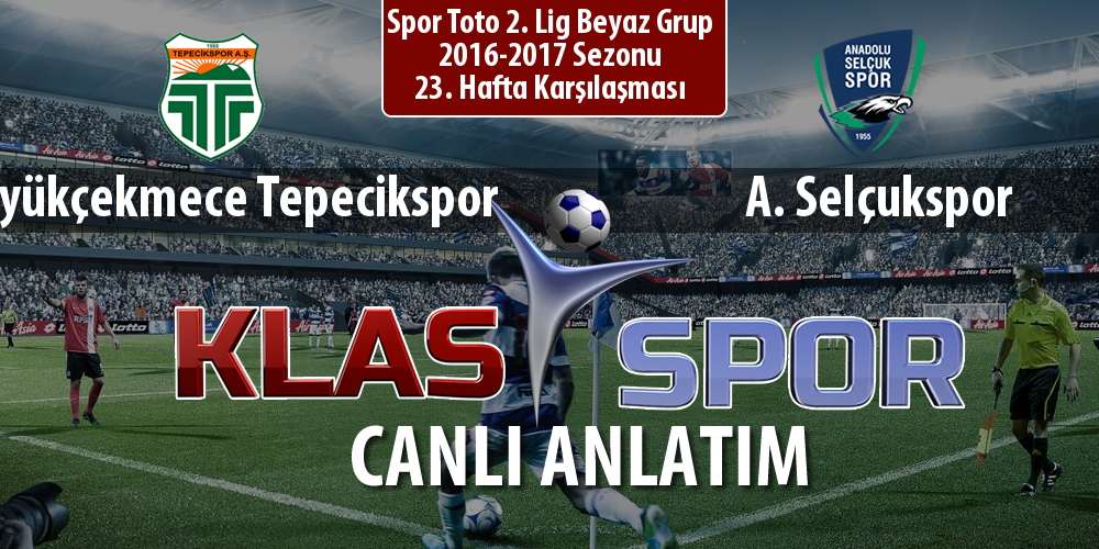 Büyükçekmece Tepecikspor - A. Selçukspor maç kadroları belli oldu...