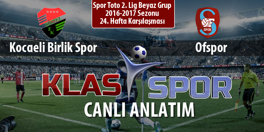 Kocaeli Birlik Spor - Ofspor maç kadroları belli oldu...