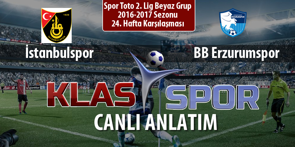 İstanbulspor - BB Erzurumspor sahaya hangi kadro ile çıkıyor?