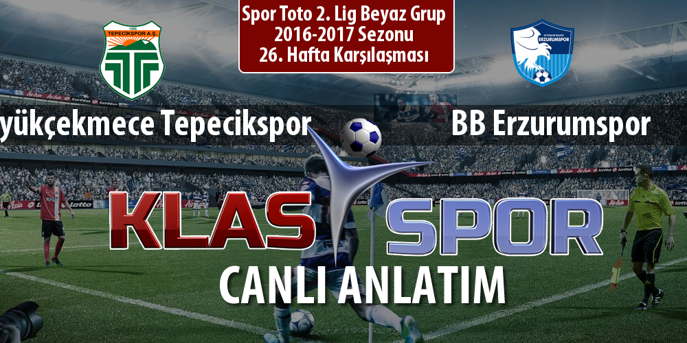 Büyükçekmece Tepecikspor - BB Erzurumspor sahaya hangi kadro ile çıkıyor?