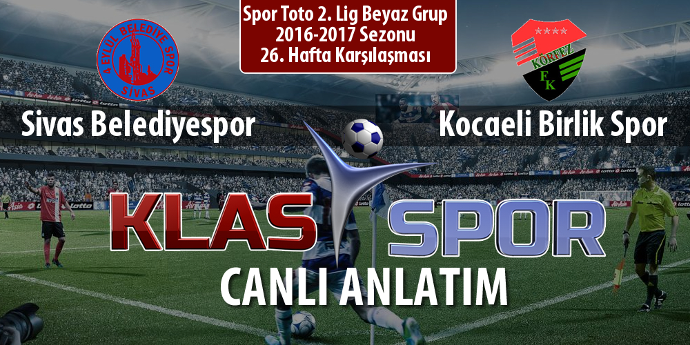 Sivas Belediyespor - Kocaeli Birlik Spor maç kadroları belli oldu...