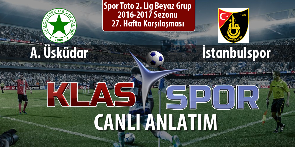 İşte A. Üsküdar - İstanbulspor maçında ilk 11'ler