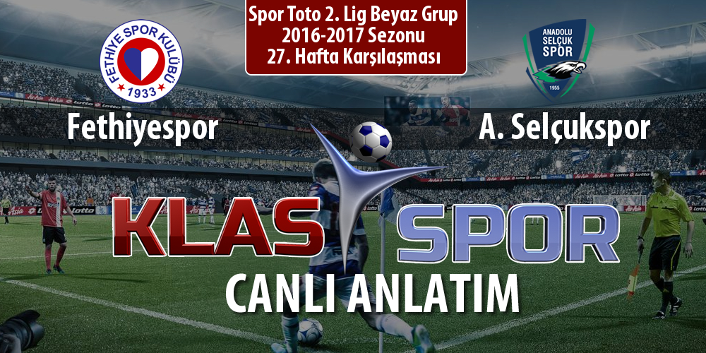 Fethiyespor - A. Selçukspor maç kadroları belli oldu...
