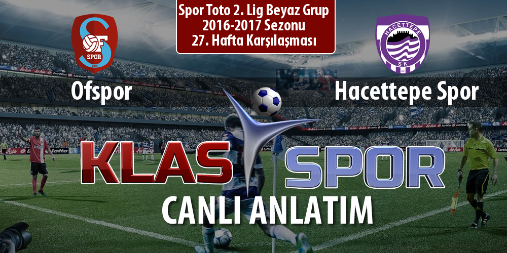 İşte Ofspor - Hacettepe Spor maçında ilk 11'ler