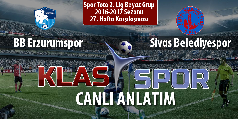 BB Erzurumspor - Sivas Belediyespor sahaya hangi kadro ile çıkıyor?