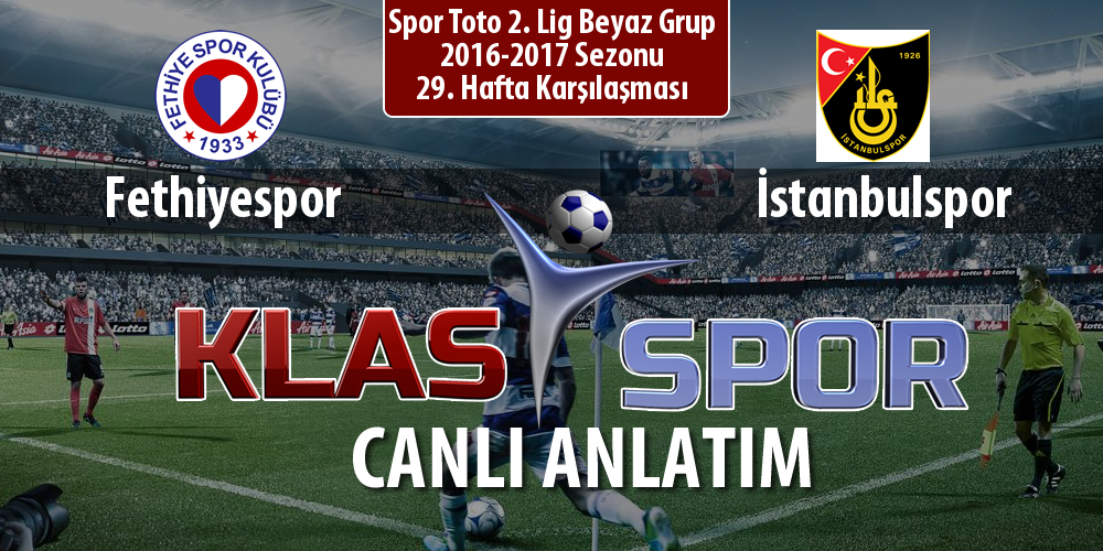 İşte Fethiyespor - İstanbulspor maçında ilk 11'ler
