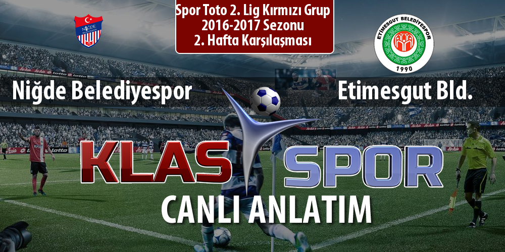 Niğde Belediyespor - Etimesgut Bld. sahaya hangi kadro ile çıkıyor?