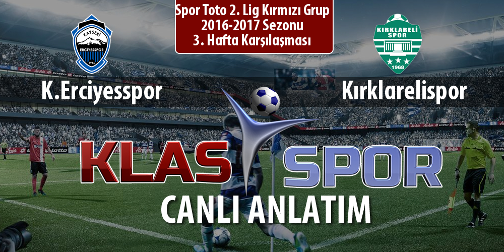 K.Erciyesspor - Kırklarelispor sahaya hangi kadro ile çıkıyor?