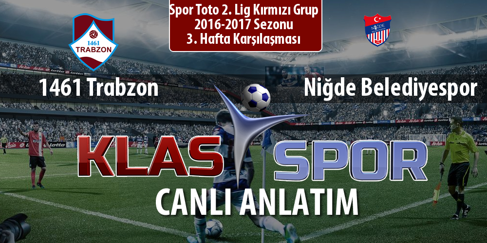 İşte 1461 Trabzon - Niğde Belediyespor maçında ilk 11'ler