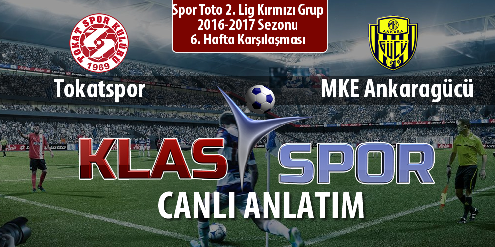 Tokatspor - MKE Ankaragücü sahaya hangi kadro ile çıkıyor?