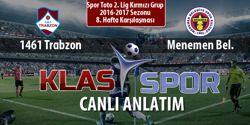 1461 Trabzon - Menemen Bel. maç kadroları belli oldu...