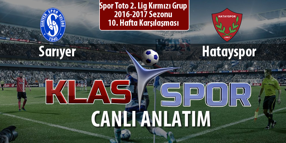 Sarıyer - Hatayspor sahaya hangi kadro ile çıkıyor?