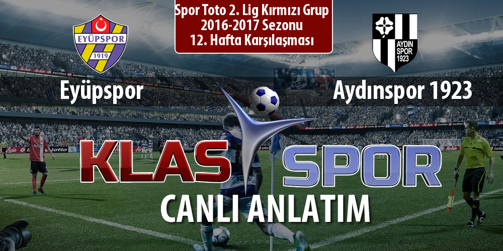 İşte Eyüpspor - Aydınspor 1923 maçında ilk 11'ler