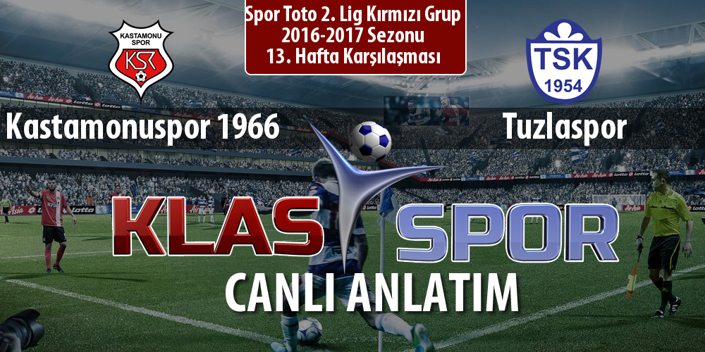 Kastamonuspor 1966 - Tuzlaspor sahaya hangi kadro ile çıkıyor?