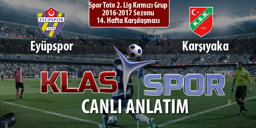 Eyüpspor - Karşıyaka sahaya hangi kadro ile çıkıyor?