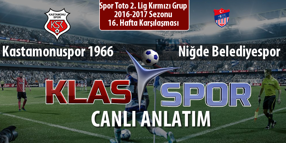 Kastamonuspor 1966 - Niğde Belediyespor sahaya hangi kadro ile çıkıyor?