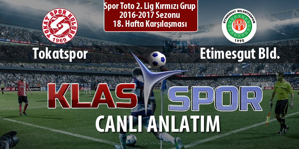 İşte Tokatspor - Etimesgut Bld. maçında ilk 11'ler