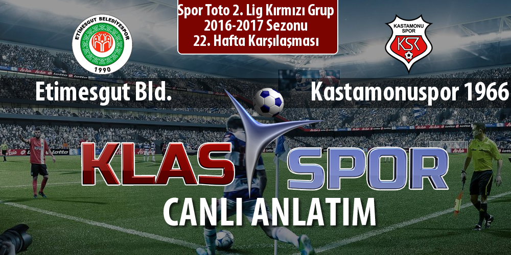 Etimesgut Bld. - Kastamonuspor 1966 maç kadroları belli oldu...
