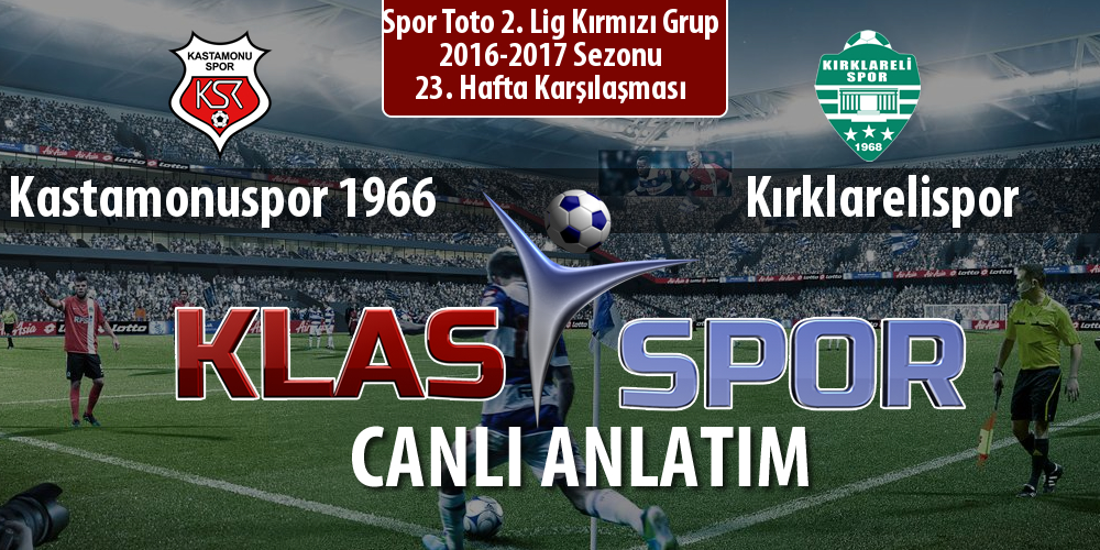 Kastamonuspor 1966 - Kırklarelispor sahaya hangi kadro ile çıkıyor?