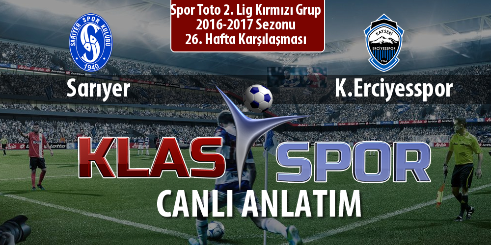 İşte Sarıyer - K.Erciyesspor maçında ilk 11'ler