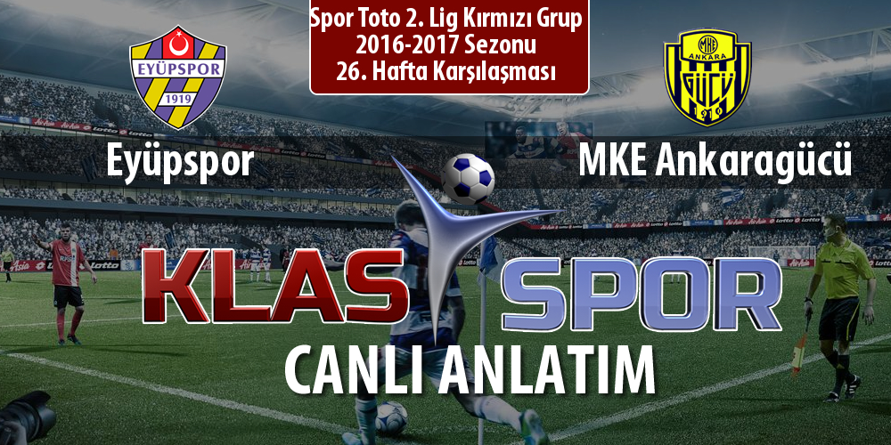 Eyüpspor - MKE Ankaragücü sahaya hangi kadro ile çıkıyor?