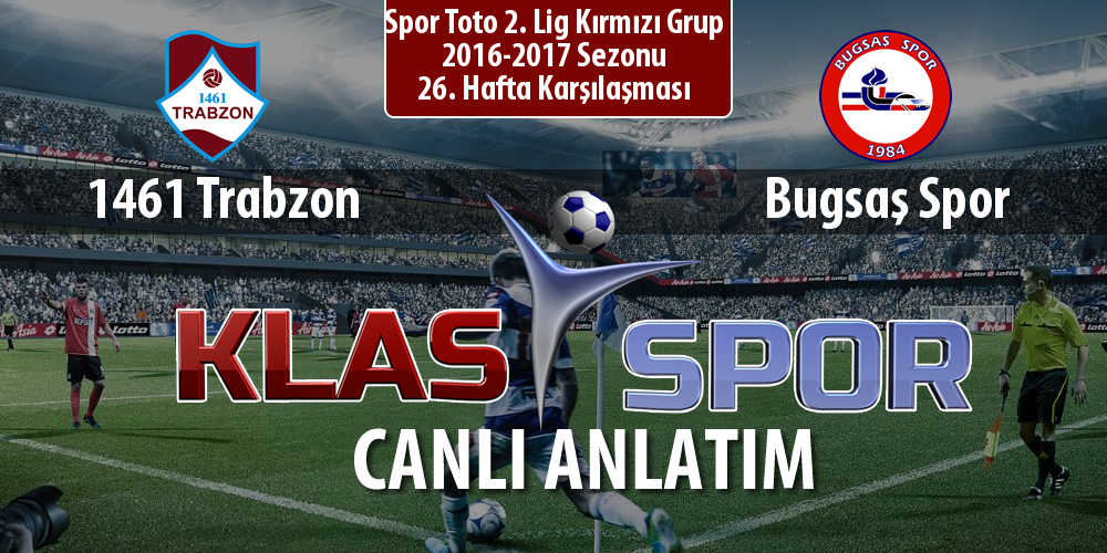 1461 Trabzon - Bugsaş Spor maç kadroları belli oldu...