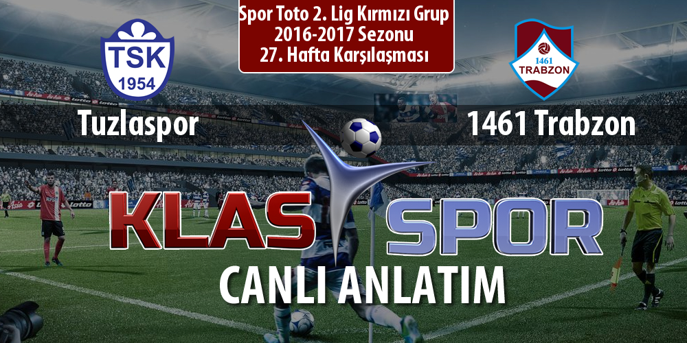 İşte Tuzlaspor - 1461 Trabzon maçında ilk 11'ler