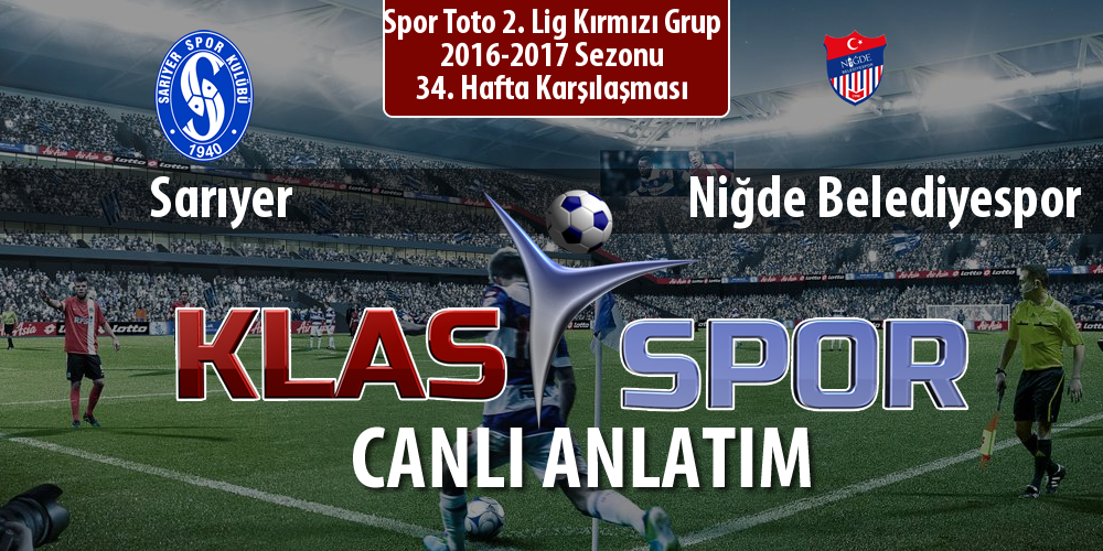 Sarıyer - Niğde Belediyespor sahaya hangi kadro ile çıkıyor?