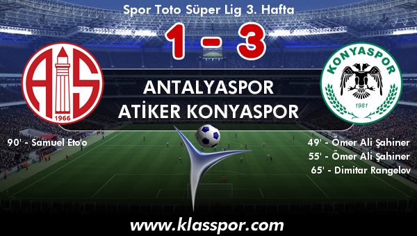 Antalyaspor 1 - Atiker Konyaspor 3