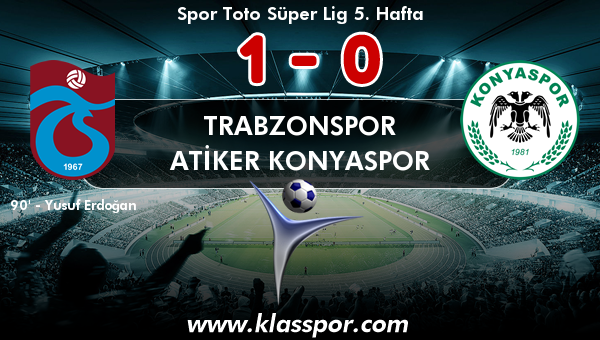 Trabzonspor 1 - Atiker Konyaspor 0