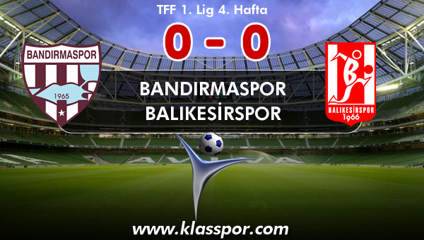 Bandırmaspor 0 - Balıkesirspor 0