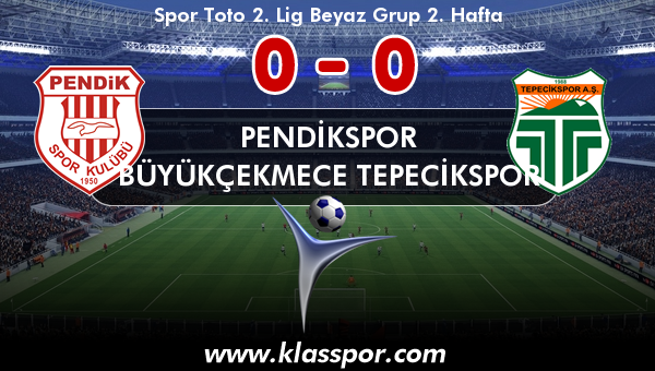 Pendikspor 0 - Büyükçekmece Tepecikspor 0