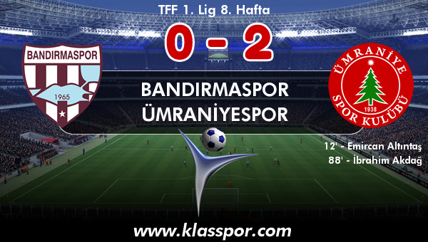 Bandırmaspor 0 - Ümraniyespor 2