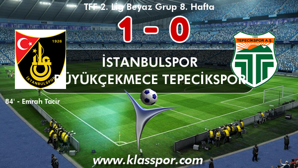 İstanbulspor 1 - Büyükçekmece Tepecikspor 0