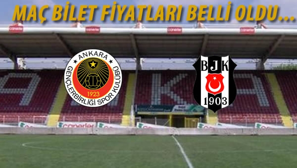 Gençlerbirliği - Beşiktaş maç bilet fiyatları belli oldu...