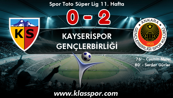 Kayserispor 0 - Gençlerbirliği 2