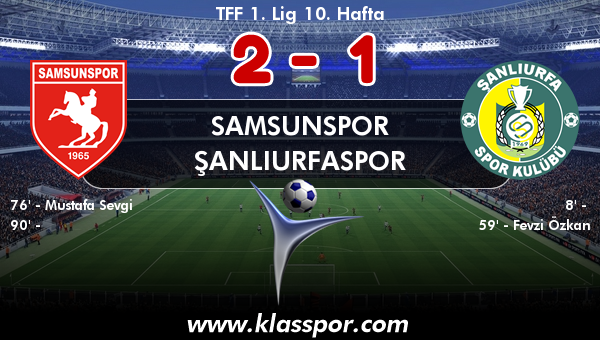 Samsunspor 2 - Şanlıurfaspor 1