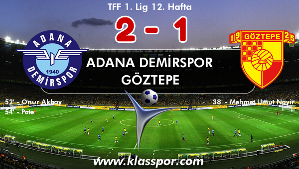 Adana Demirspor 2 - Göztepe 1