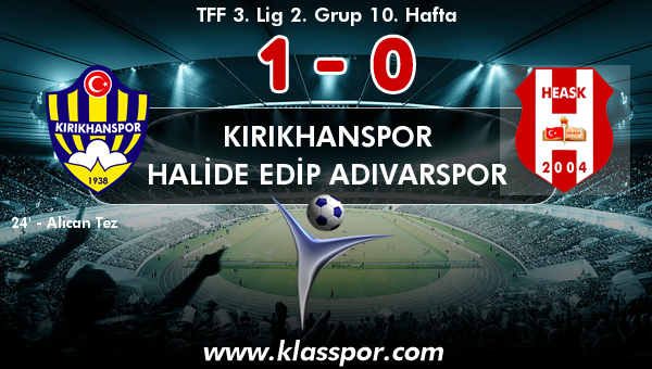 Kırıkhanspor 1 - Halide Edip Adıvarspor 0