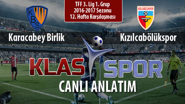 Karacabey Birlik  - Kızılcabölükspor maç kadroları belli oldu...