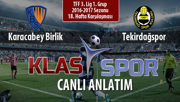 İşte Karacabey Birlik  - Tekirdağspor maçında ilk 11'ler