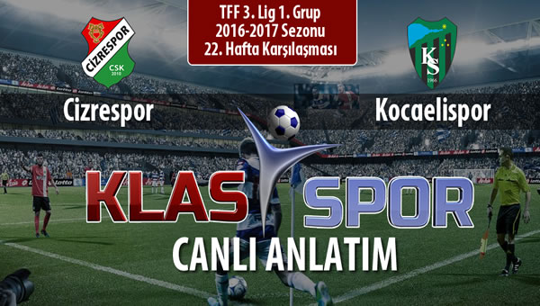 İşte Cizrespor - Kocaelispor maçında ilk 11'ler