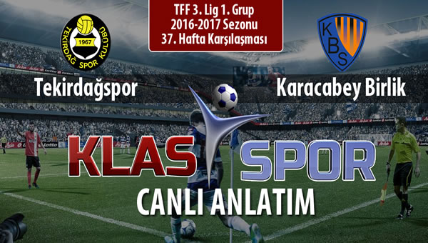 Tekirdağspor - Karacabey Birlik  sahaya hangi kadro ile çıkıyor?