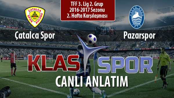 İşte Çatalca Spor - Pazarspor maçında ilk 11'ler